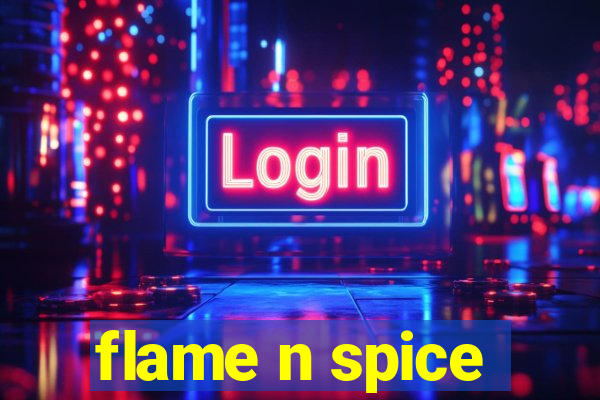 flame n spice