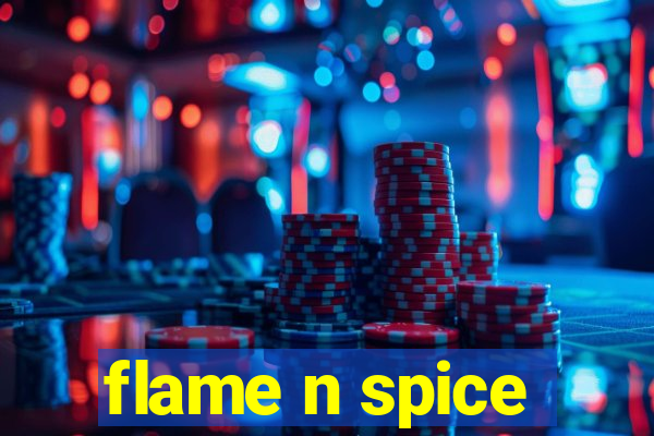 flame n spice