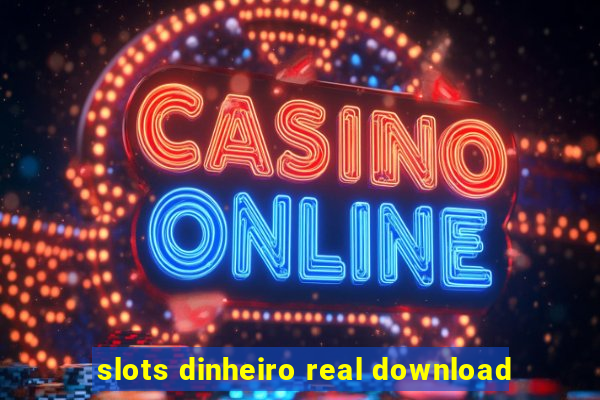 slots dinheiro real download