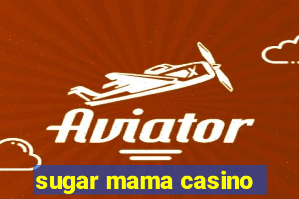 sugar mama casino