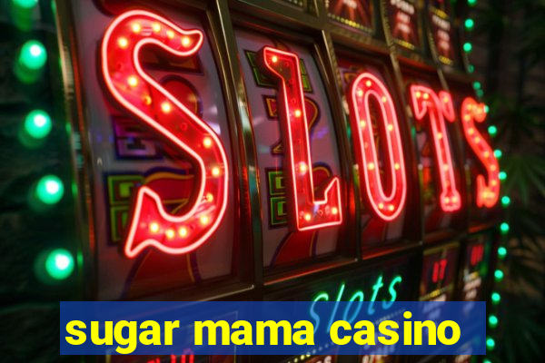 sugar mama casino