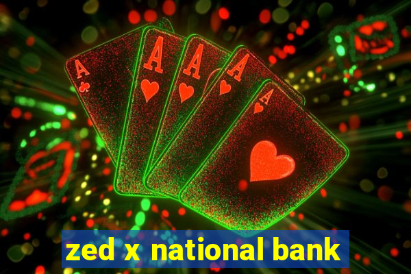 zed x national bank