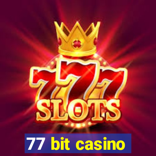 77 bit casino