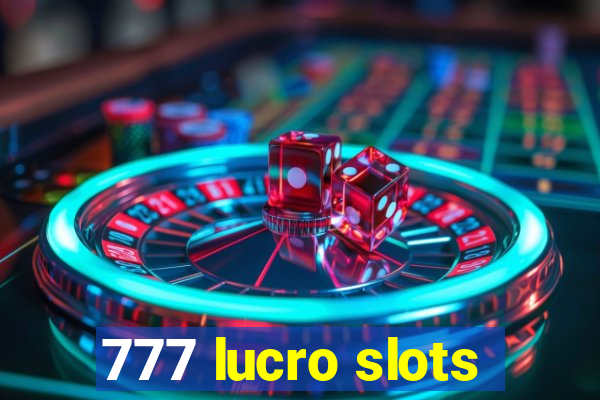 777 lucro slots