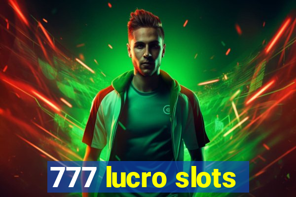 777 lucro slots