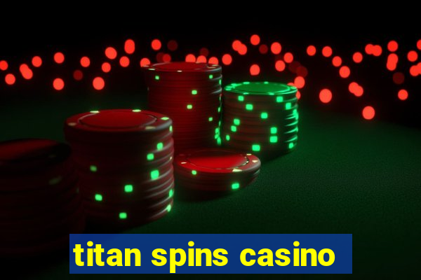 titan spins casino