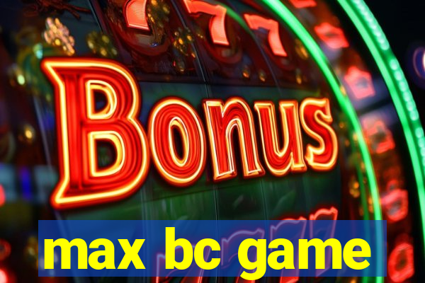 max bc game