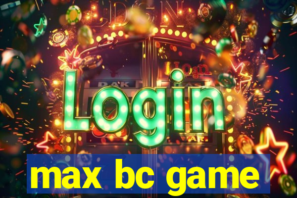 max bc game