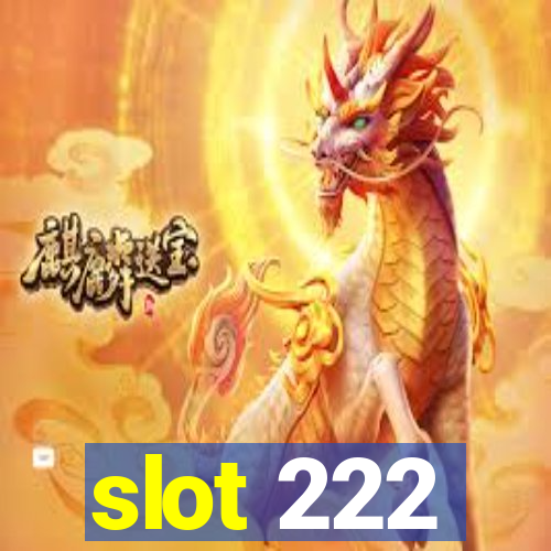 slot 222