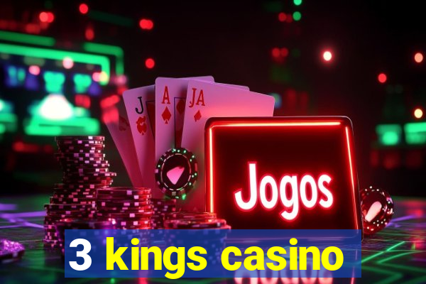 3 kings casino