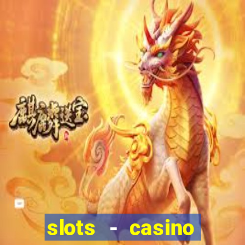 slots - casino slot machines