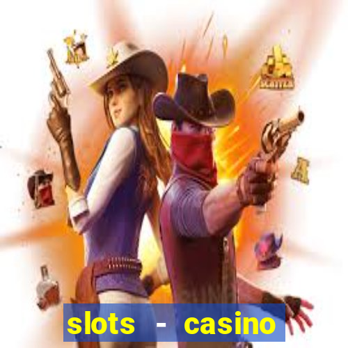 slots - casino slot machines