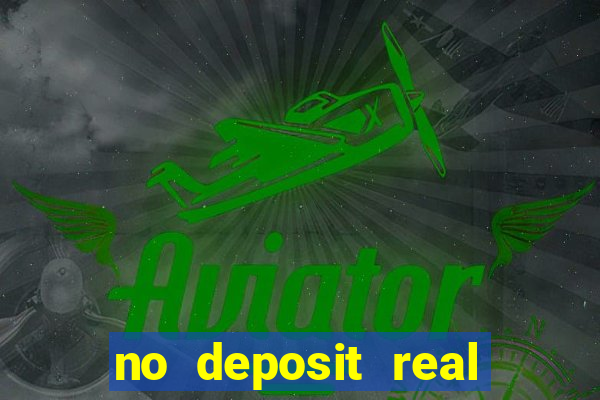 no deposit real money casinos