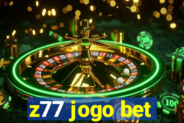 z77 jogo bet