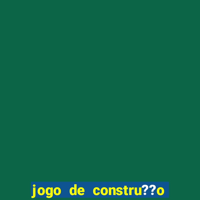 jogo de constru??o de cidade