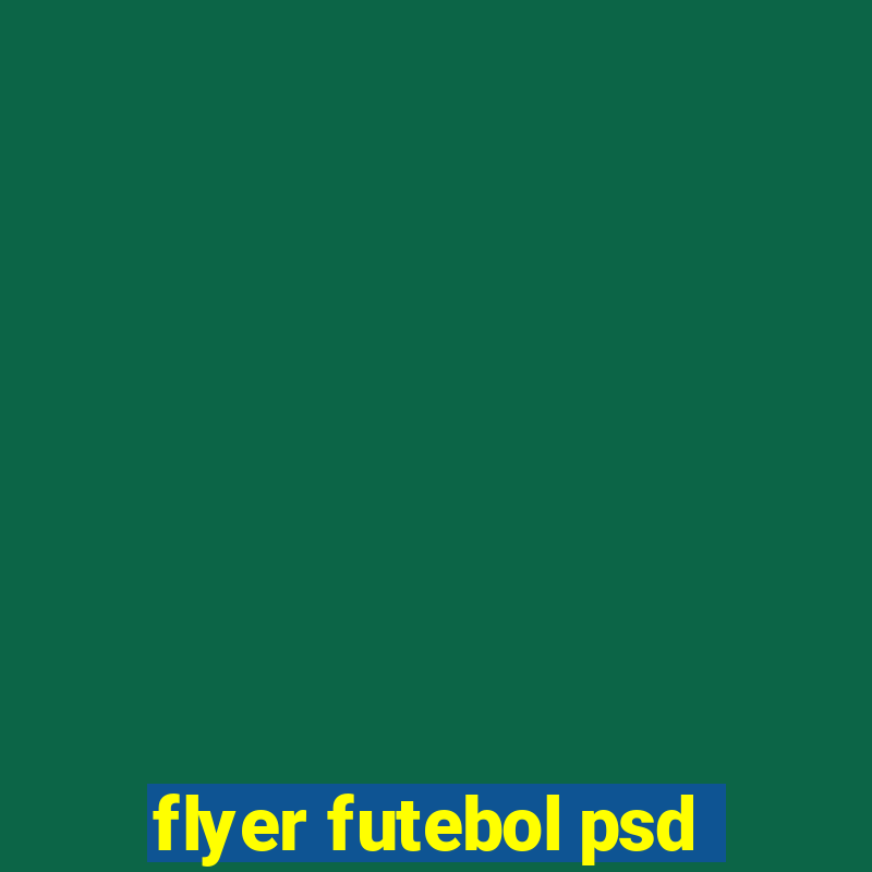 flyer futebol psd