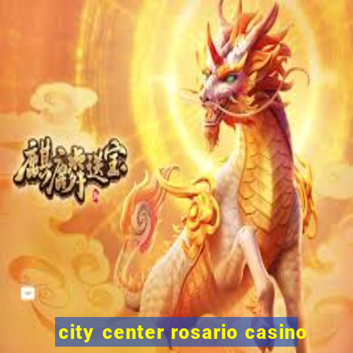 city center rosario casino