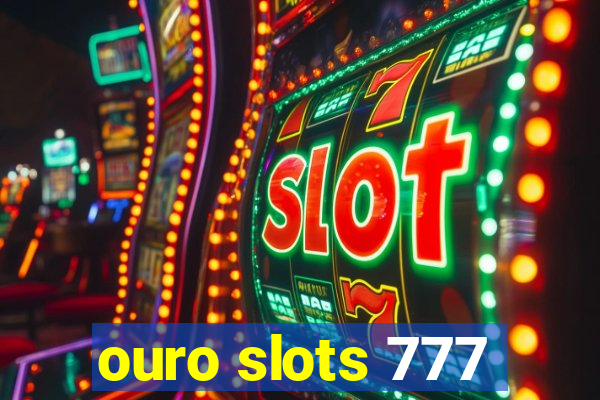 ouro slots 777