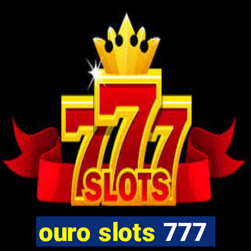 ouro slots 777