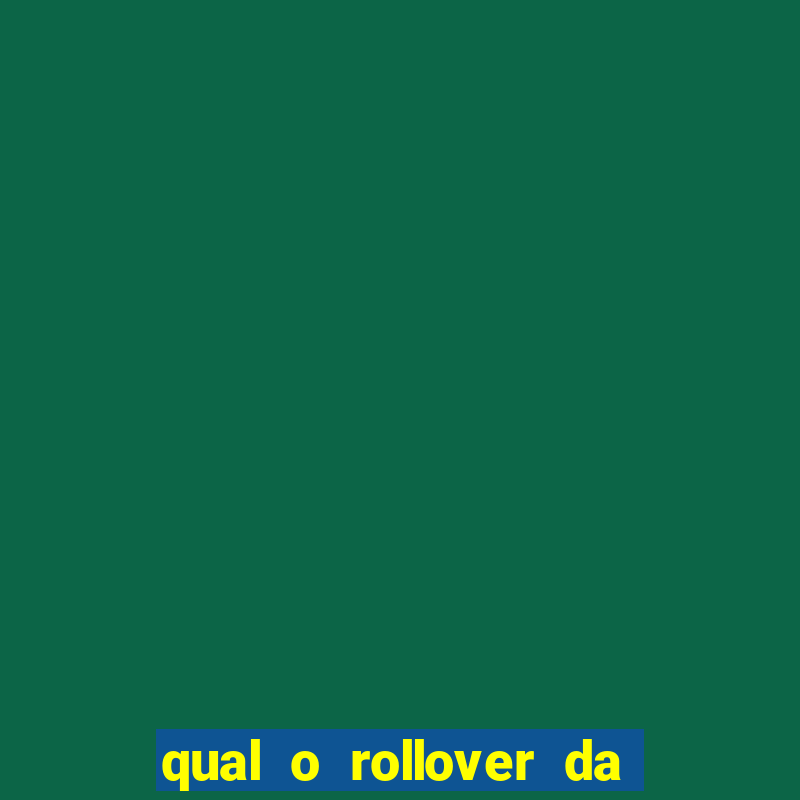 qual o rollover da estrela bet