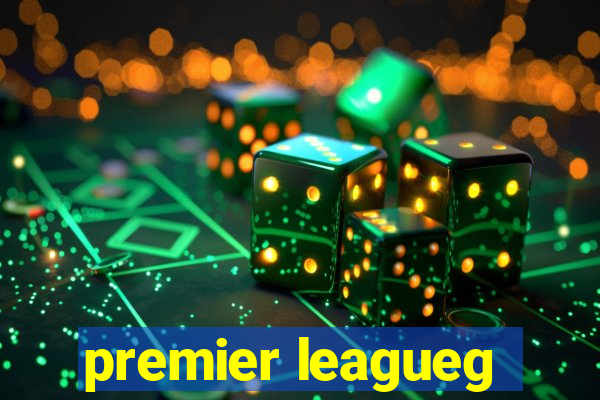 premier leagueg