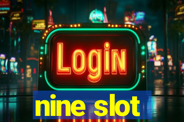 nine slot