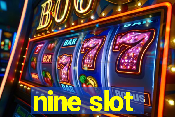 nine slot