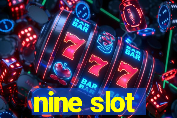 nine slot