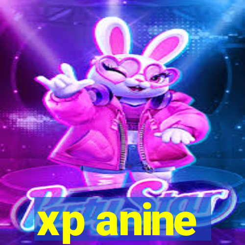 xp anine