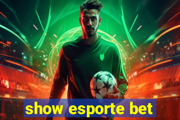 show esporte bet