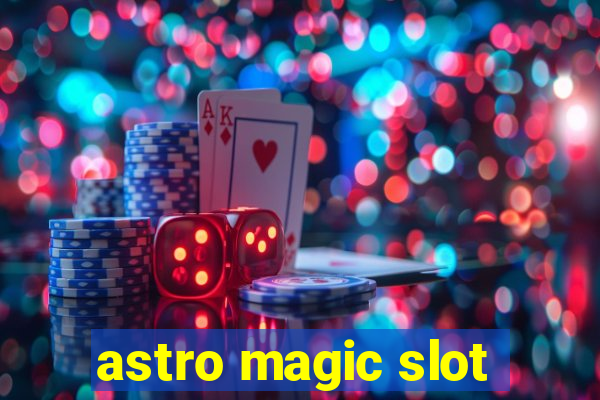 astro magic slot