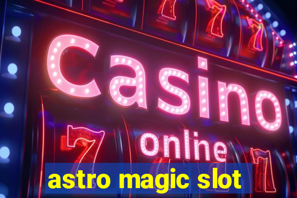 astro magic slot