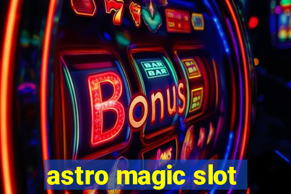 astro magic slot