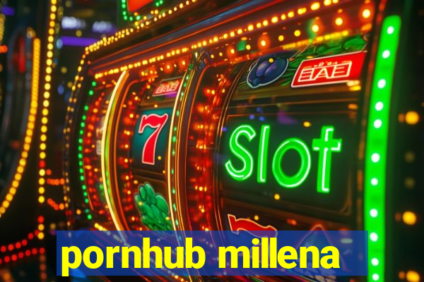 pornhub millena