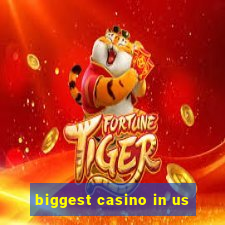 biggest casino in us