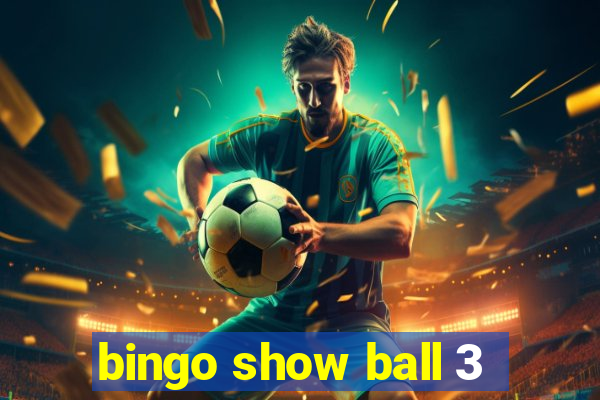 bingo show ball 3