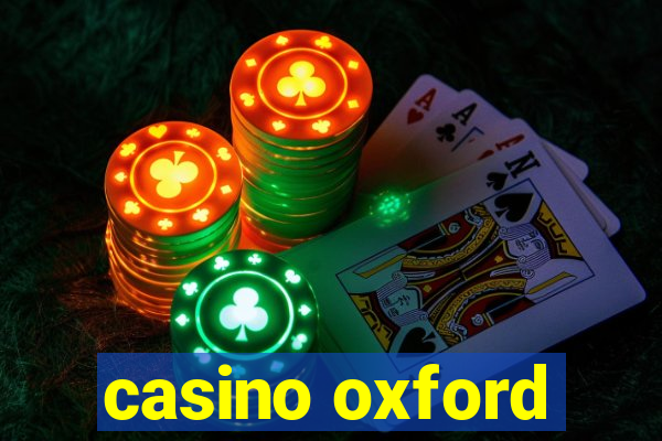 casino oxford