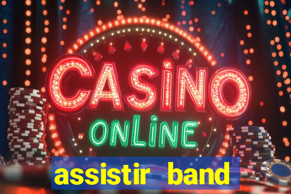 assistir band sports ao vivo gratis