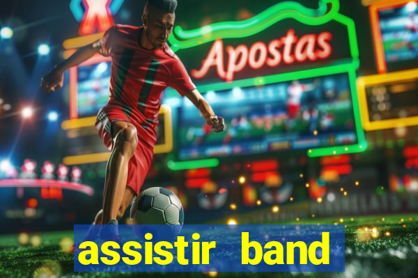 assistir band sports ao vivo gratis