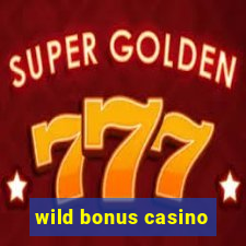 wild bonus casino