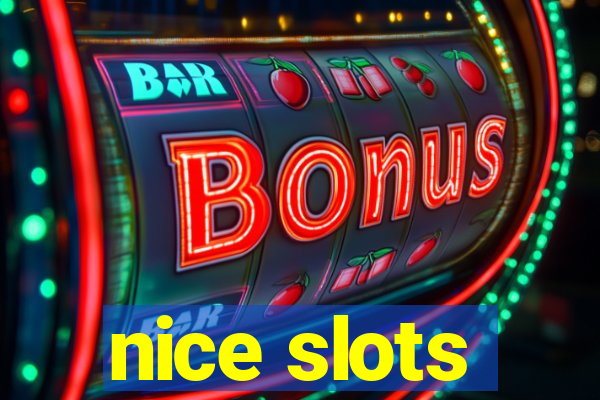 nice slots