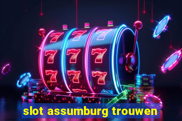 slot assumburg trouwen