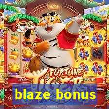 blaze bonus