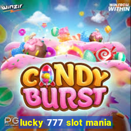 lucky 777 slot mania