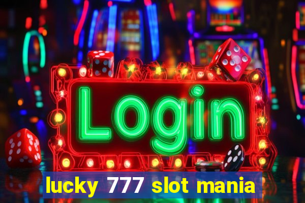 lucky 777 slot mania