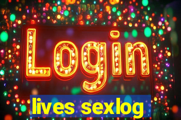 lives sexlog