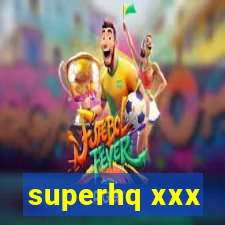 superhq xxx