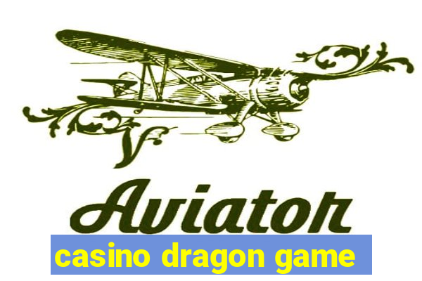 casino dragon game