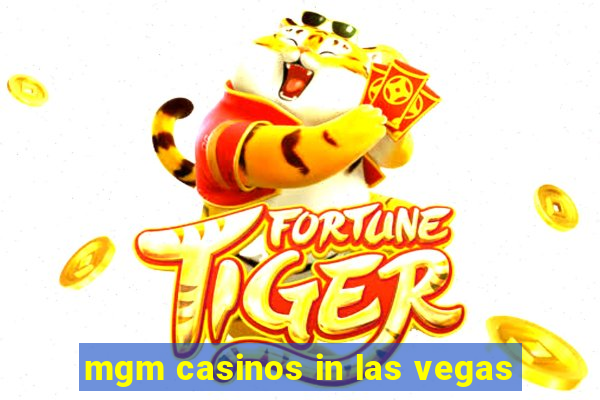 mgm casinos in las vegas