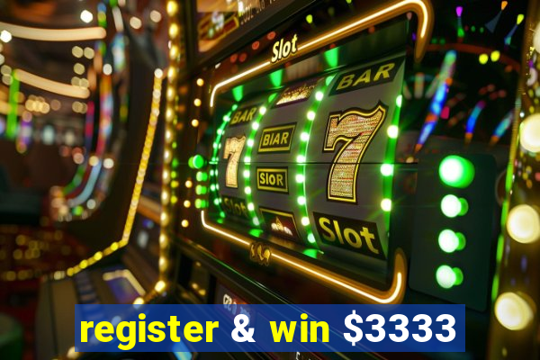 register & win $3333